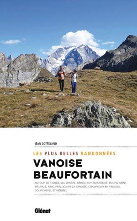 Vanoise-Beaufortain. Les plus belles randonnées