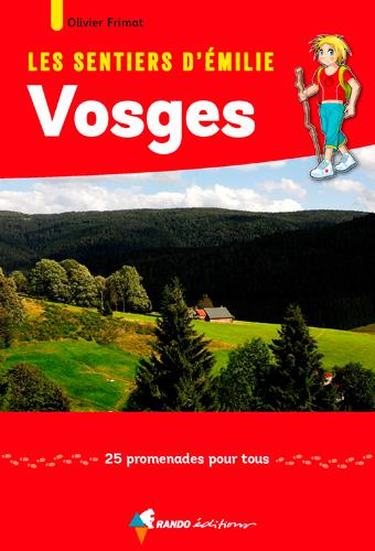 Les sentiers d'Emilie dans les Vosges. 25 promenades pour tous