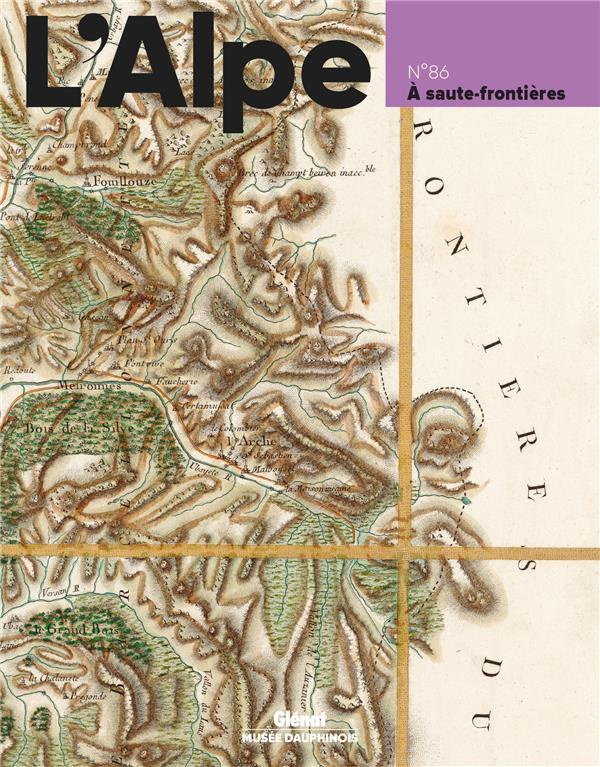 L'Alpe N° 86, automne 2019 : A saute-frontières