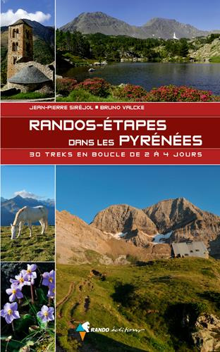 Randos-étapes dans les Pyrénées. 30 treks en boucle de 2 à 5 jours