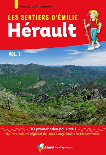 Les sentiers d'Emilie dans l'Hérault. Volume 2, 30 promenades pour tous du Parc naturel régional du