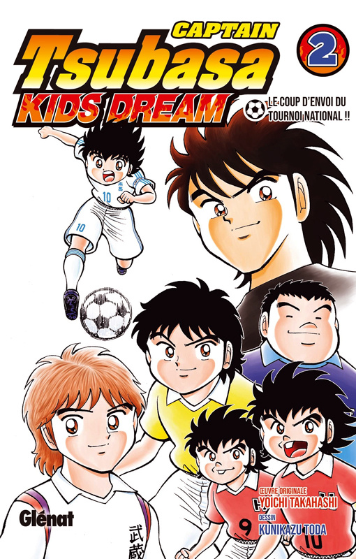 Captain Tsubasa : Kids Dream Tome 2 : Le coup d'envoi du tournoi international !!