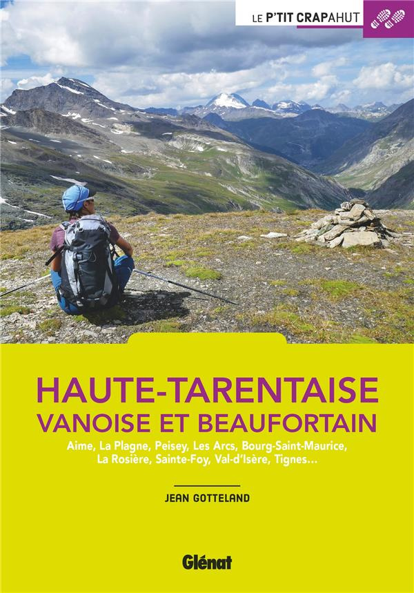 Haute-Tarentaise, Vanoise et Beaufortain. Aime, La Plagne, Peisey, Les Arcs, Bourg-Saint-Maurice, La