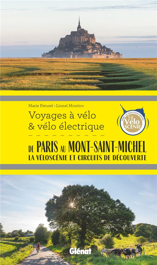 De Paris au Mont-Saint-Michel. La Véloscénie et circuits de découverte