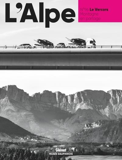 L'Alpe N° 96, printemps 2022 : Le Vercors. Montagne en partage