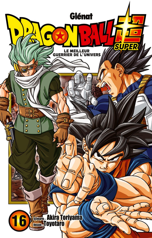 Dragon Ball Super Tome 16 : Le meilleur guerrier de l'univers