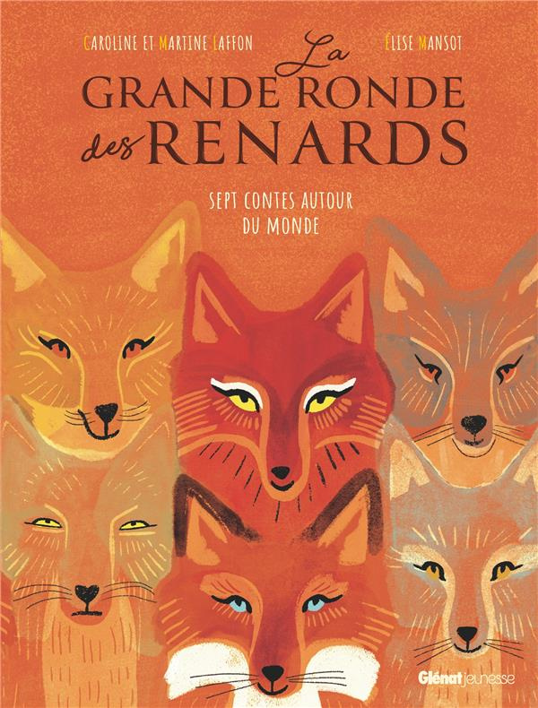 La grande ronde des renards. Sept contes autour du monde
