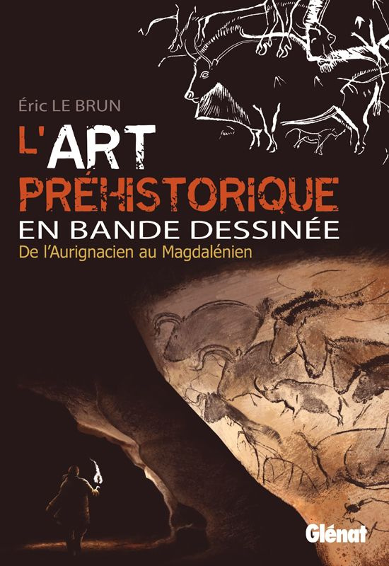 L'art préhistorique en bande dessinée. De l'Aurignacien au Magdalénien