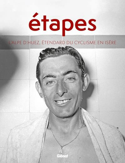 Etapes. L'Alpe d'Huez, étendard du cyclisme en Isère