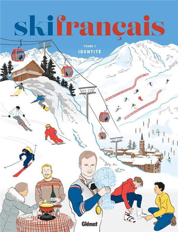Ski français. Tome 1, Identité
