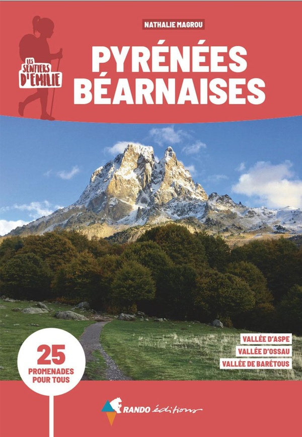Les sentiers d'Emilie dans les Pyrénées béarnaises. 25 promenades pour tous
