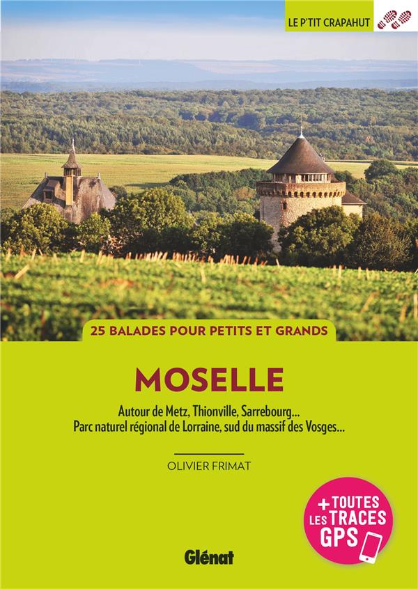 Moselle. Autour de Metz, Thionville, Sarrebourg... Parc naturel régional de Lorraine, sud du massif