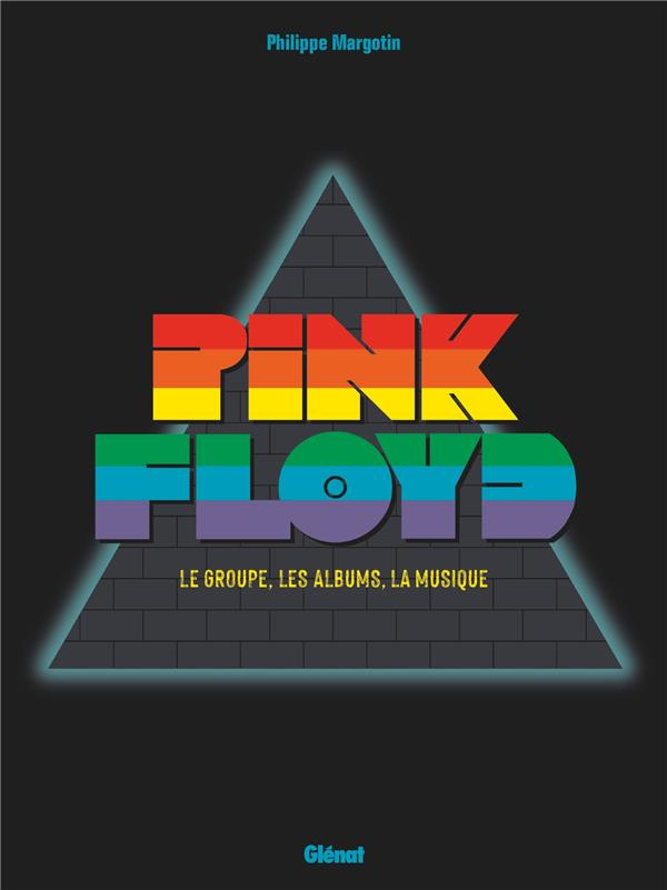 Pink Floyd. Le groupe, les albums, la musique