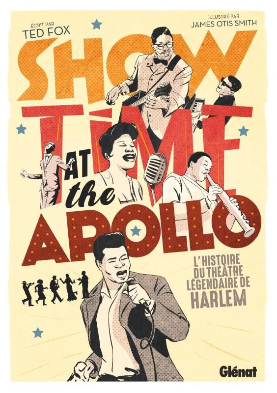 Show Time at the Apollo. L'histoire du théâtre légendaire de Harlem