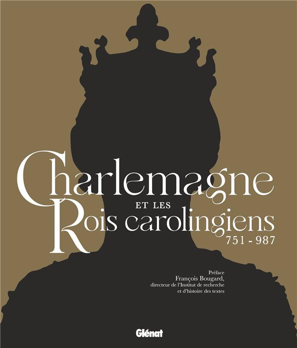 Charlemagne et les rois carolingiens. 751-987