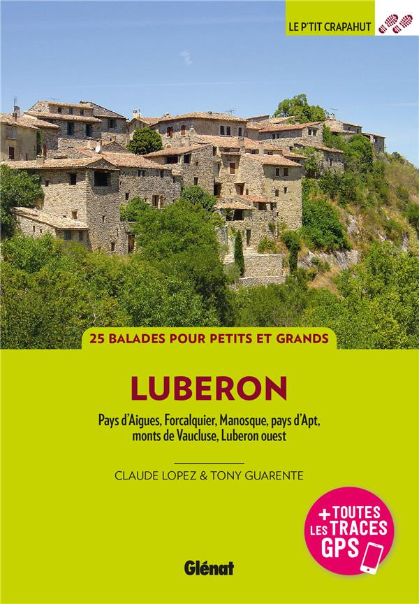 Dans le Luberon. Pays d'Aigues, Forcalquier, Manosque, pays d'Apt, monts de Vaucluse, Luberon ouest,