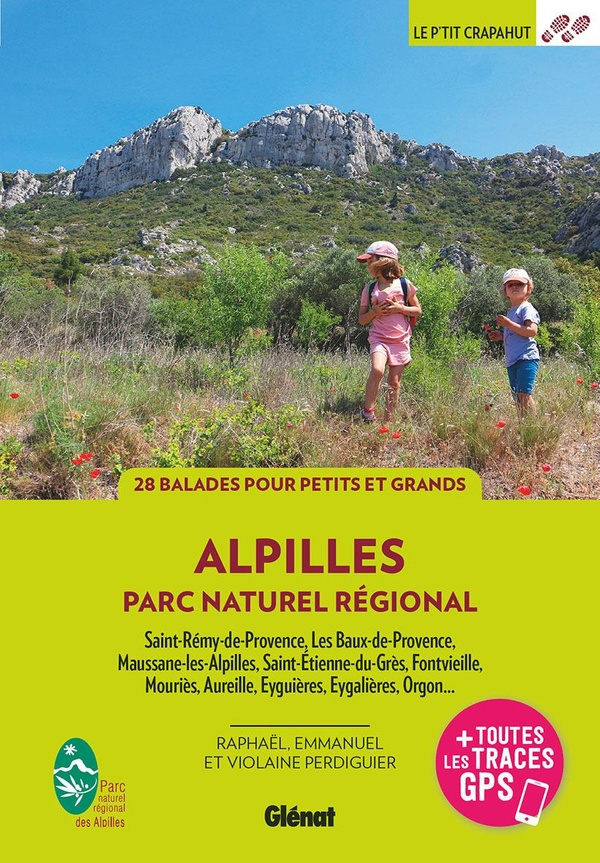 Alpilles, parc naturel régional. 28 balades à pied