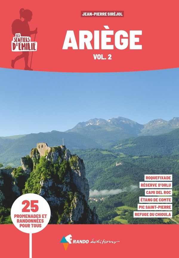 Les sentiers d'Emilie en Ariège. 25 promenades pour tous Volume 2, 3e édition