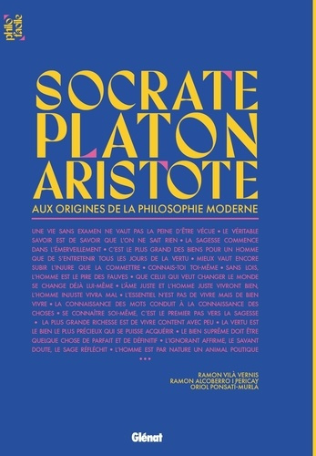 Socrate, Platon, Aristote. Aux origines de la philosophie moderne