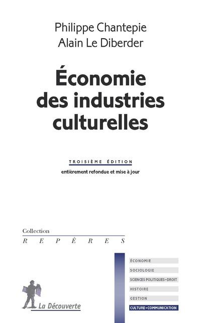 Economie des industries culturelles. 3e édition revue et augmentée