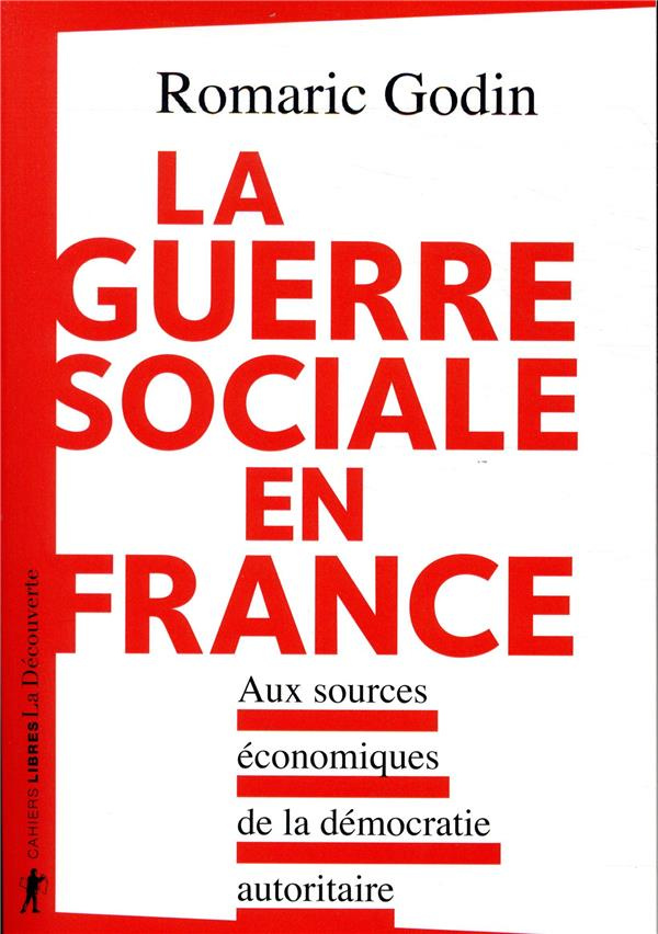 La guerre sociale en France. Aux sources écnomiques de la démocratie autoritaire
