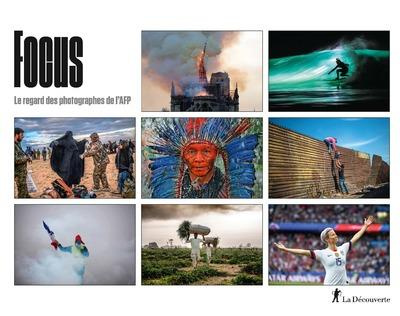 Focus. Le regard des photographes de l'AFP, Edition bilingue français-anglais
