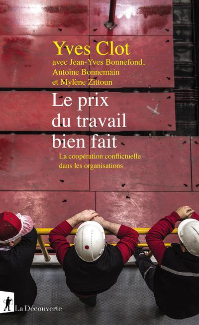 Le prix du travail bien fait. La coopération conflictuelle dans les organisations
