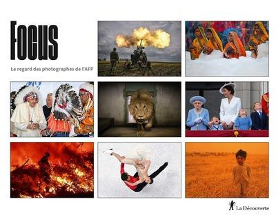 Focus. Le regard des photographes de l'AFP, Edition 2022, Edition bilingue français-anglais