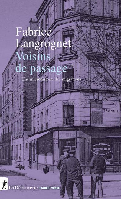 Voisins de passage. Une microhistoire des migrations