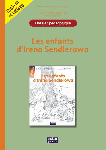 Les enfants d'Irena Sendlerowa. Dossier pédagogique cycle 3 et 6e/5e