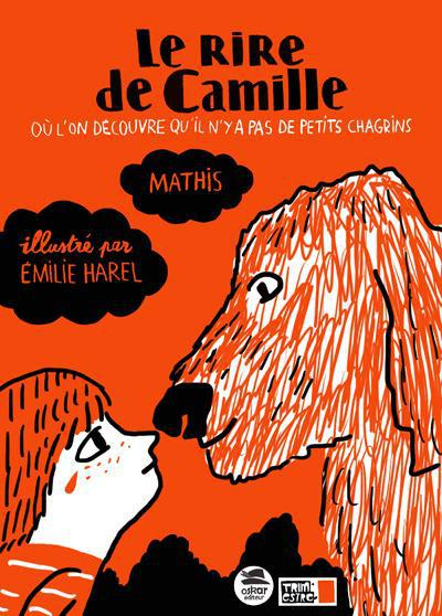 Le rire de Camille. Où l'on découvre qu'il n'y pas de petits chagrins