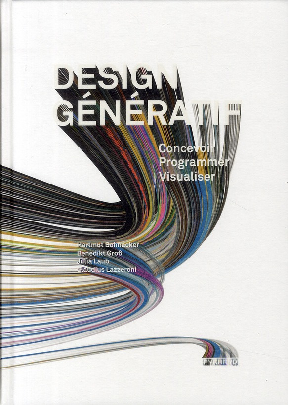 Design génératif. Concevoir programmer visualiser
