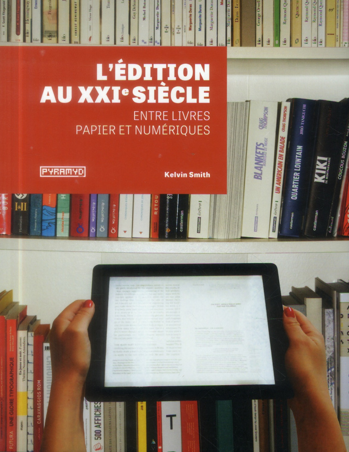 L'édition au XXIe siècle. Entre livres papier et numériques