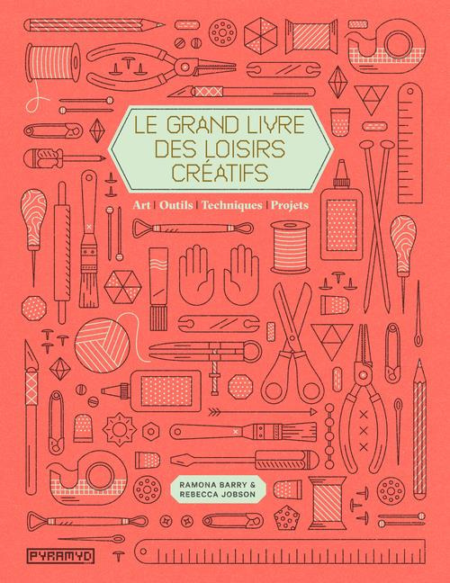 Le grand livre des loisirs créatifs