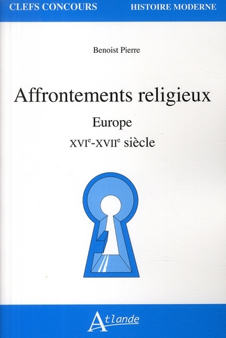 Affrontements religieux. Europe XVIe-XVIIe siècle