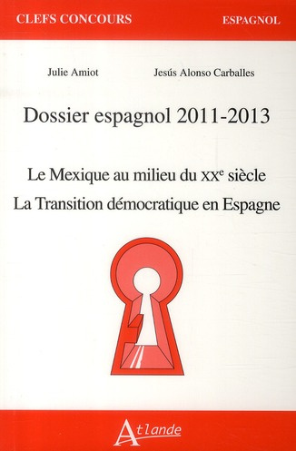 Dossier espagnol 2011-2013. Le Mexique au milieu du XXe siècle ; La Transition démocratique en Espag
