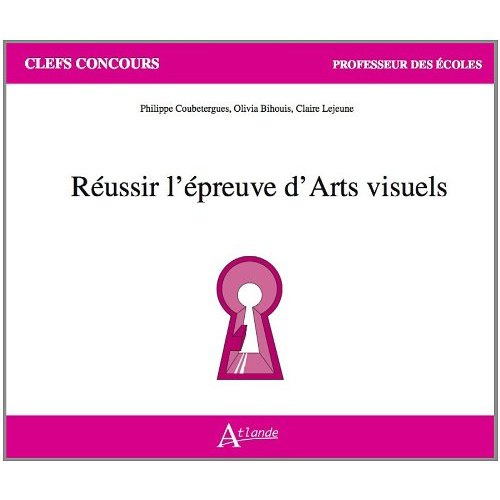 Réussir l'épreuve d'art visuels (concours de professeur des écoles)