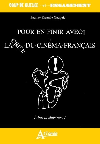 Pour en finir avec la crise du cinéma français. Le cinéma français crève l'écran