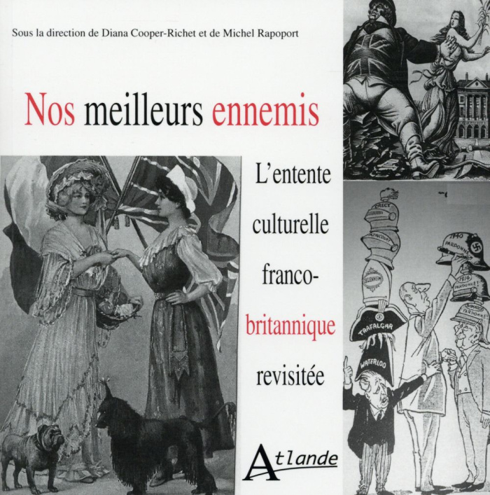 Nos meilleurs ennemis. L'entente culturelle franco-britannique revisitée