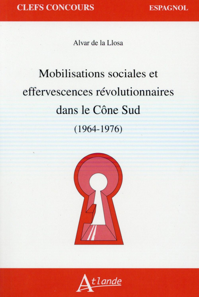 Mobilisations sociales et effervescences révolutionnaires dans le Cône sud (1964-1976)