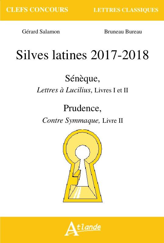 Silves latines. Sénèque, Lettres à Lucilius, livre I et II ; Prudence, Contre Symmaque, livre II, Ed