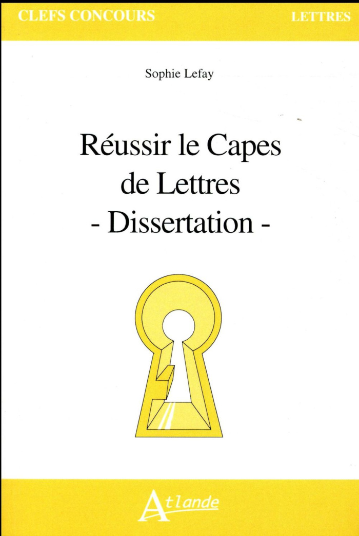 Réussir le Capes de Lettres. Dissertation