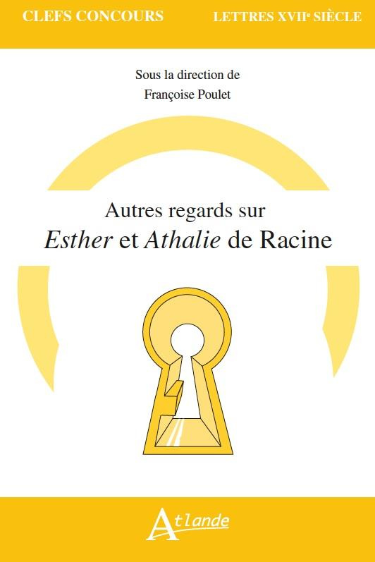 Autres regards sur Esther et Athalie de Racine