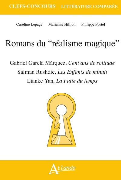 Romans du “réalisme magique”. Gabriel Garcia Marquez, Cent ans de solitude ; Salman Rushdie, Les Enf