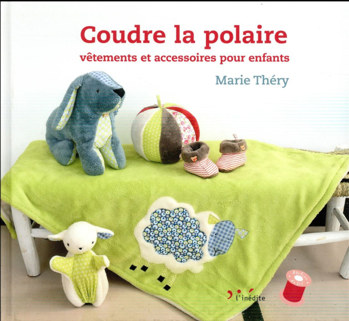 Coudre la polaire. Vêtements et accessoires pour enfants