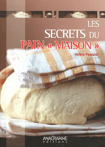 Les secrets du pain "maison"
