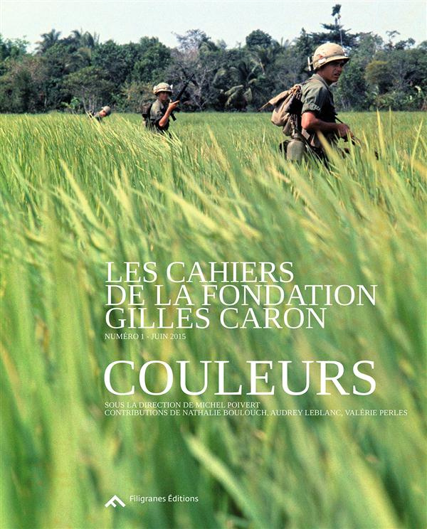Les cahiers de la Fondation Gilles Caron N° 1. Couleurs, Edition bilingue français-anglais