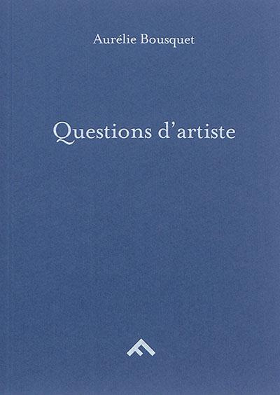 Questions aux amateurs d'art. Questions d'artiste
