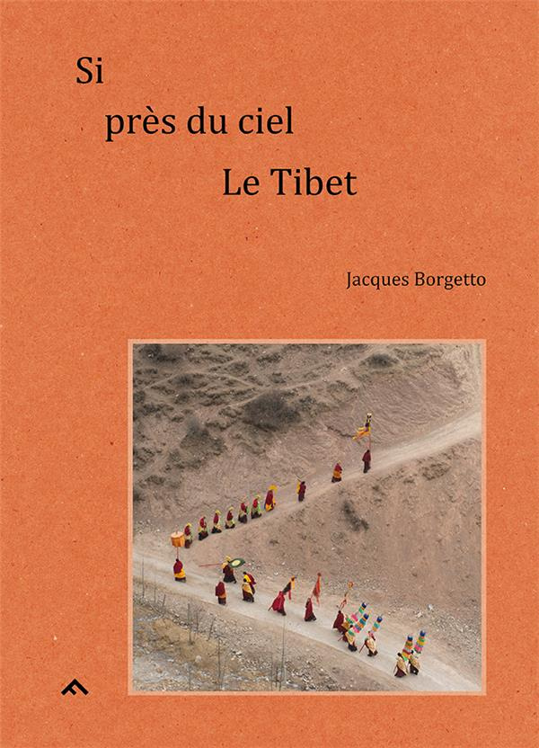 Si près du ciel, Le Tibet. Edition bilingue français-anglais