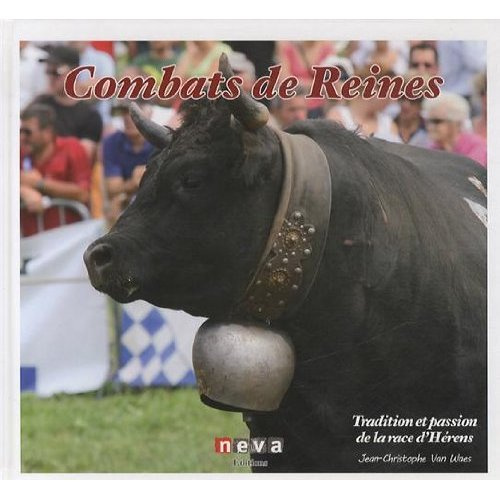 Combats de Reines. Tradition et passion de la race d'Hérens